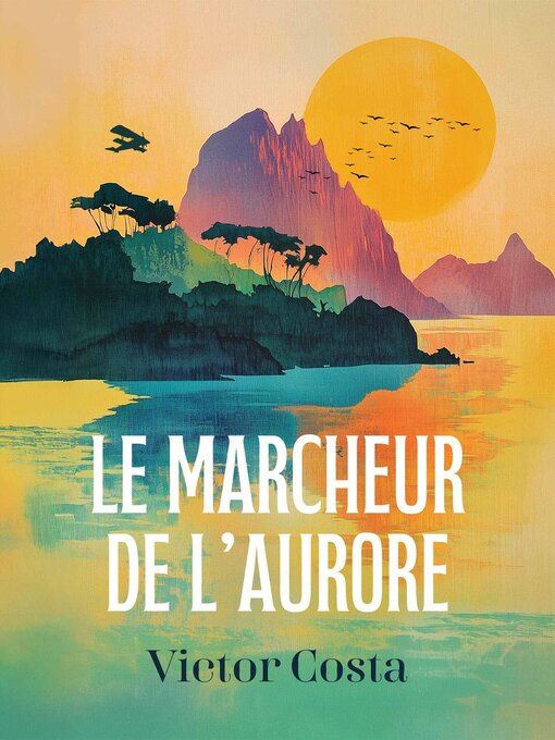 Title details for Le Marcheur de l'aurore by Victor Costa - Available